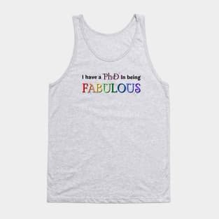 PhD in being FABULOUS Rainbow Tank Top